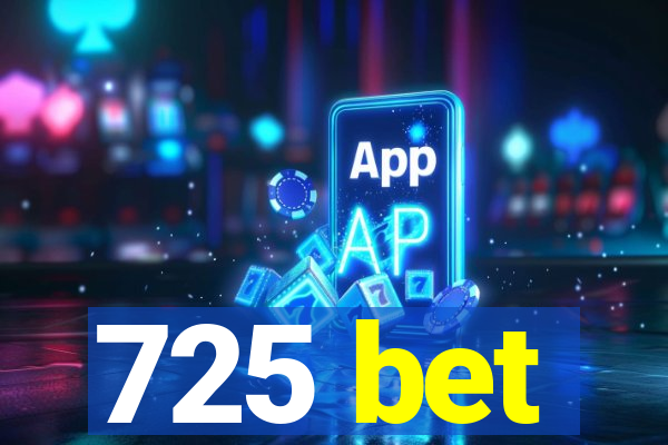 725 bet